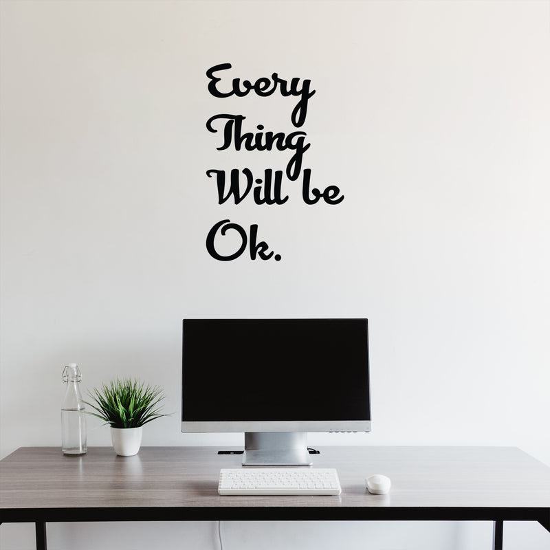 Vinyl Wall Art Decal - Every Thing Will Be Ok - 24" x 17" - Trendy Motivational Optimistic Quote Sticker For Bedroom Living Room Playroom Office School Coffee Shop Decor 2