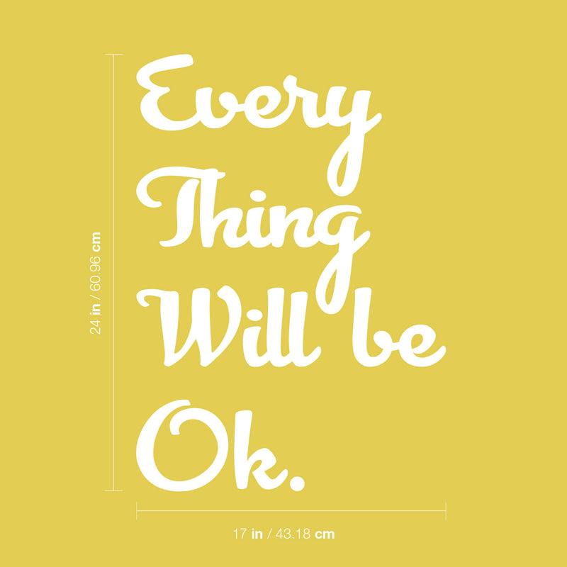 Vinyl Wall Art Decal - Every Thing Will Be Ok - 24" x 17" - Trendy Motivational Optimistic Quote Sticker For Bedroom Living Room Playroom Office School Coffee Shop Decor 4