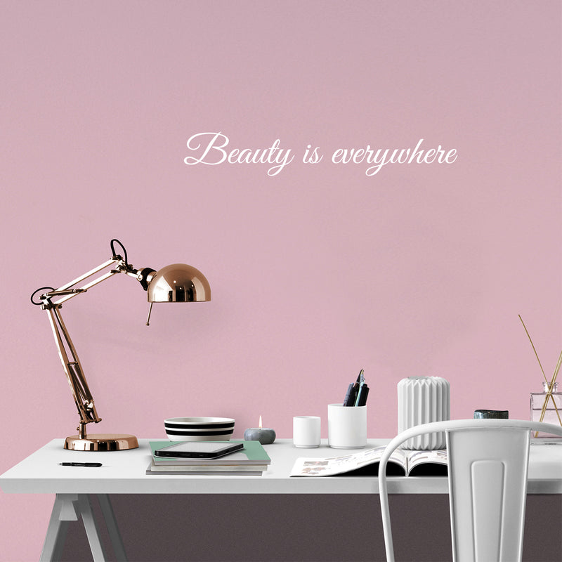 Vinyl Wall Art Decal - Beauty Is Everywhere - 4" x 25" - Trendy Motivational Quote Sticker For Artist Home Bedroom Closet Living Room Classroom Work Office Makeup Room Decor 3