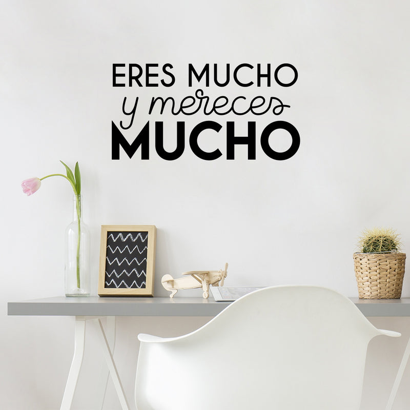 Vinyl Wall Art Decal - Eres Mucho Y Mereces Mucho / You Are A Lot And You Deserve A Lot - 13" x 25" - Trendy Cute Motivating Spanish Quote Sticker For Bedroom Closet School Office Decor 3