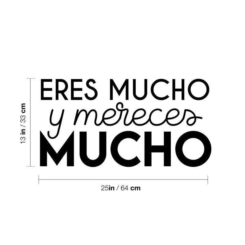 Vinyl Wall Art Decal - Eres Mucho Y Mereces Mucho / You Are A Lot And You Deserve A Lot - 13" x 25" - Trendy Cute Motivating Spanish Quote Sticker For Bedroom Closet School Office Decor 4