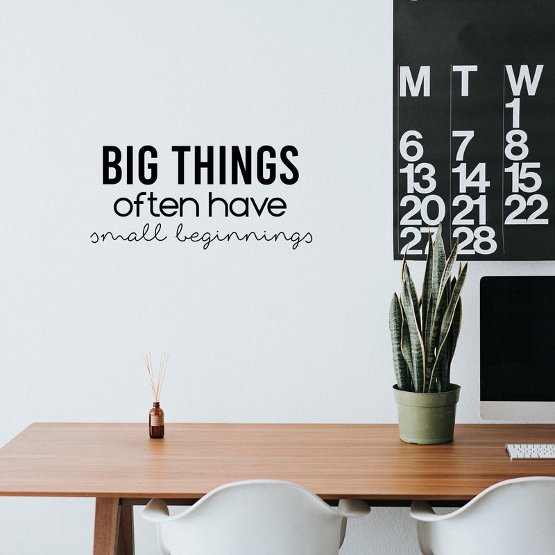 Vinyl Wall Art Decal - Big Things Often Have Small Beginnings - 11. Modern Motivational Goals Quote Sticker For Home School Bedroom Work Office Classroom Decor 2