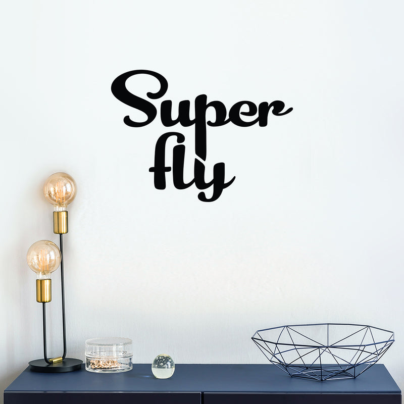 Vinyl Wall Art Decal - Super Fly - Cute Trendy Fun Inspiring Optimistic Quote Sticker For Home Bedroom Kids Room Playroom School Office Coffee Shop Decor 2