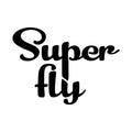 Vinyl Wall Art Decal - Super Fly - Cute Trendy Fun Inspiring Optimistic Quote Sticker For Home Bedroom Kids Room Playroom School Office Coffee Shop Decor 1