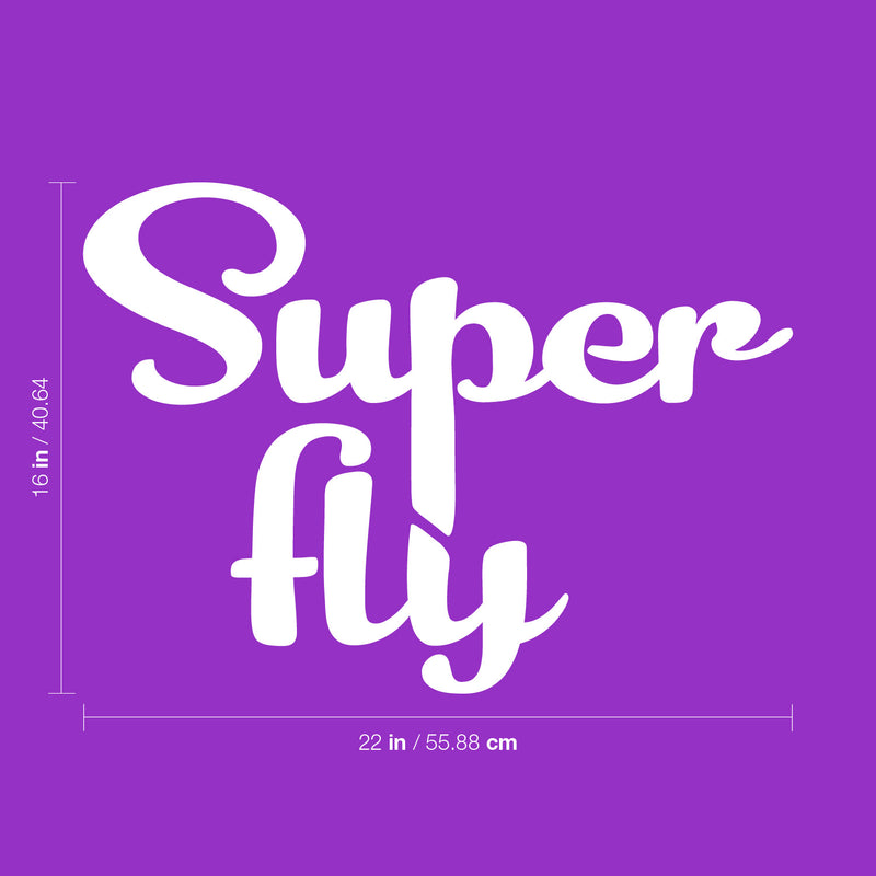 Vinyl Wall Art Decal - Super Fly - 16" x 22" - Cute Trendy Fun Inspiring Optimistic Quote Sticker For Home Bedroom Kids Room Playroom School Office Coffee Shop Decor 4