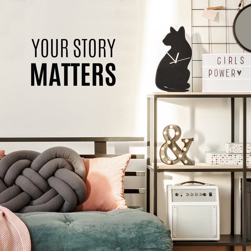 Vinyl Wall Art Decal - Your Story Matters - 7.5" x 26" - Modern Inspirational Positive Self-Esteem Quote Sticker For Home School Office Bedroom Closet Living Room Decor 2