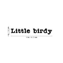 Vinyl Wall Art Decal - Little Birdy - 3" x 18" - Modern Inspirational Cute Positive Quote Sticker For Home Office Bedroom Living Room Kids Room Coffee Shop Decor 4