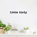 Vinyl Wall Art Decal - Little Birdy - Modern Inspirational Cute Positive Quote Sticker For Home Office Bedroom Living Room Kids Room Playroom Coffee Shop Decor 3