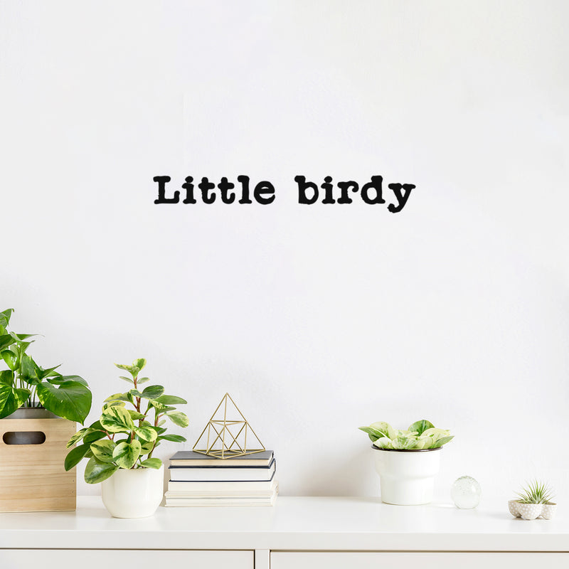 Vinyl Wall Art Decal - Little Birdy - 3" x 18" - Modern Inspirational Cute Positive Quote Sticker For Home Office Bedroom Living Room Kids Room Coffee Shop Decor 3