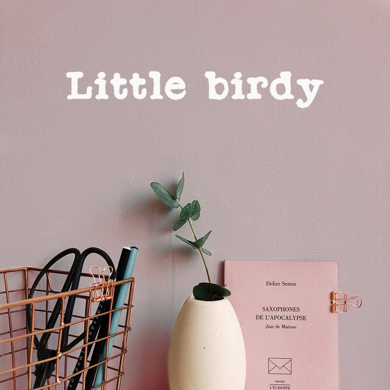 Vinyl Wall Art Decal - Little Birdy - 3" x 18" - Modern Inspirational Cute Positive Quote Sticker For Home Office Bedroom Living Room Kids Room Coffee Shop Decor 2