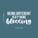 Vinyl Wall Art Decal - Being Different Is A F*cking Blessing - 12.5" x 25" - Positive Sarcastic Adult Joke Quote Sticker For Bedroom Office Coffee Shop School  Gym Fitness Decor 4