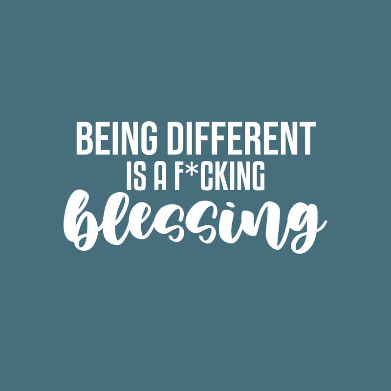 Vinyl Wall Art Decal - Being Different Is A F*cking Blessing - 12.5" x 25" - Positive Sarcastic Adult Joke Quote Sticker For Bedroom Office Coffee Shop School  Gym Fitness Decor 1