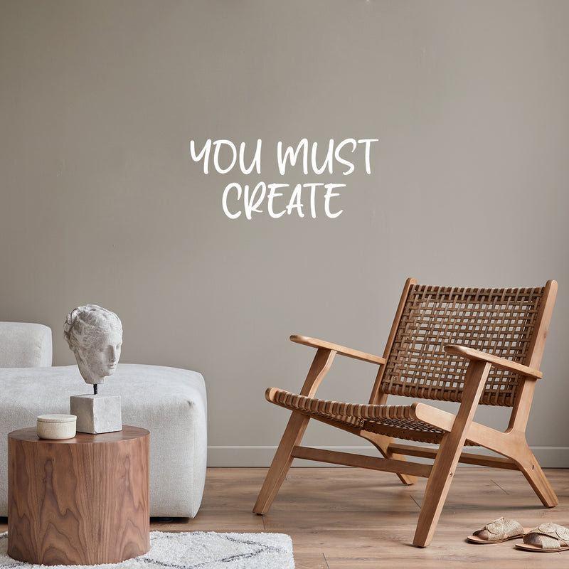 Vinyl Wall Art Decal - You Must Create - 11" x 25" - Trendy Positive Inspiring Fun Quote Sticker For Living Room Kids Room Playroom Daycare Nursery School Classroom Office Decor 3