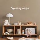 Vinyl Wall Art Decal - Expanding Into Joy - 5" x 30" - Trendy Lovely Inspiring Fun Quote Sticker For Bedroom Living Room Kids Room Playroom Daycare Nursery School Decor 2