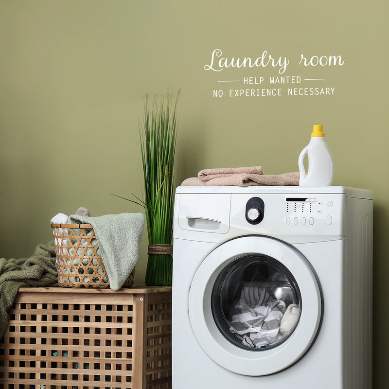 Vinyl Wall Art Decal - Laundry Room - Help Wanted- No Experience Necessary - 8.5" x 25" - Fun Inspiring Humorous Quote Sticker For Home Washing Room Bathroom Closet Store Decor 2