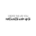 Vinyl Wall Art Decal - Create The Life You Can't Wait To Wake Up To - 5. Modern Motivational Quote Sticker For Home School Classroom Bedroom Living Room Work Office Decor 1