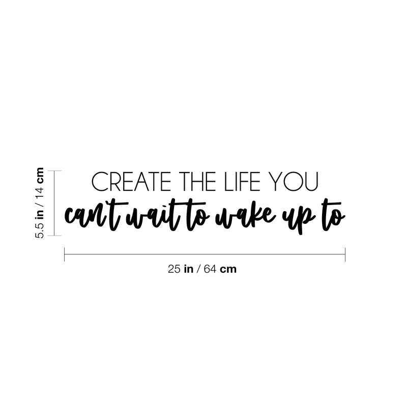 Vinyl Wall Art Decal - Create The Life You Can't Wait To Wake Up To - 5. Modern Motivational Quote Sticker For Home School Classroom Bedroom Living Room Work Office Decor 4