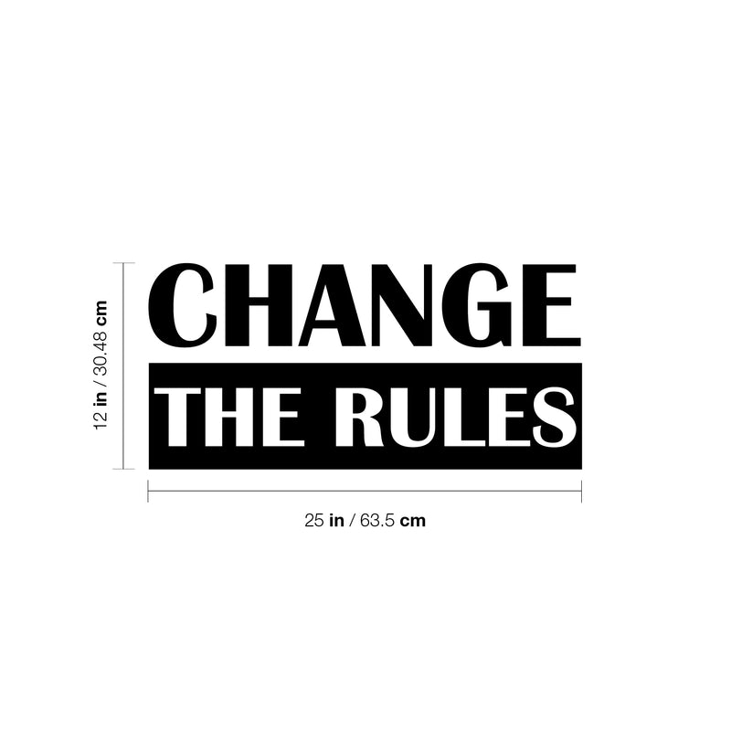 Vinyl Wall Art Decal - Change The Rules - 12" x 25" - Trendy Motivational Positive Lifestyle Quote Sticker For Bedroom Closet Living Room Office School Classroom Coffee Shop Decor 4