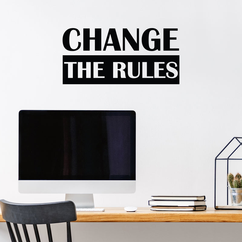 Vinyl Wall Art Decal - Change The Rules - Trendy Motivational Positive Lifestyle Quote Sticker For Bedroom Closet Living Room Office School Classroom Coffee Shop Decor 3