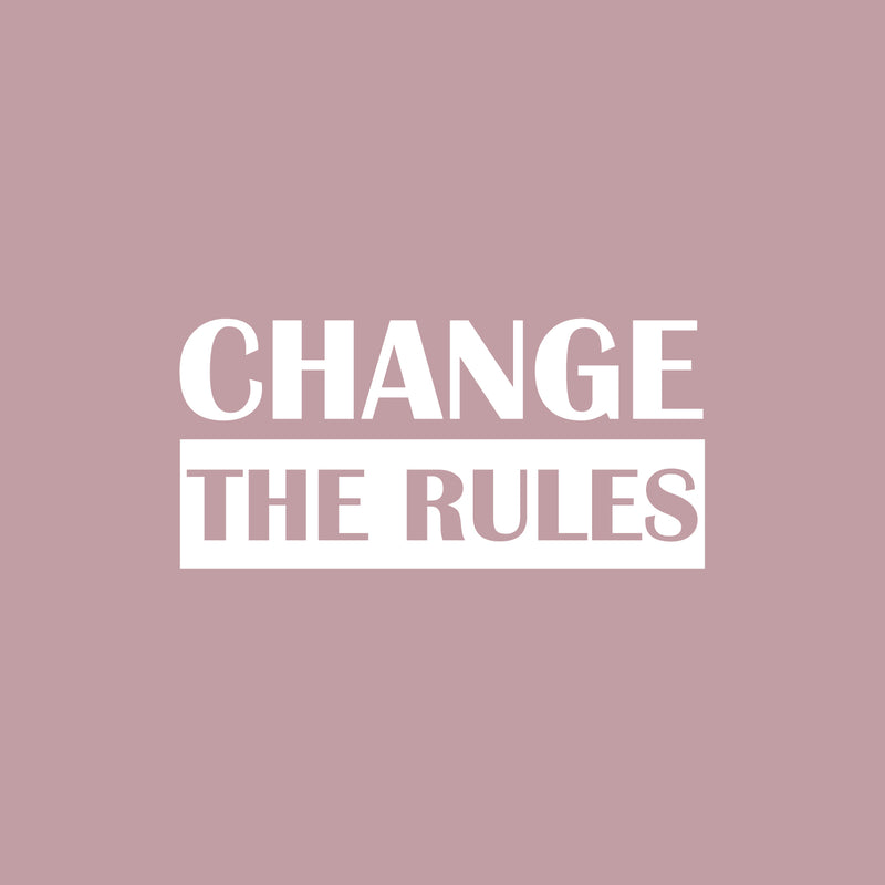 Vinyl Wall Art Decal - Change The Rules - 12" x 25" - Trendy Motivational Positive Lifestyle Quote Sticker For Bedroom Closet Living Room Office School Classroom Coffee Shop Decor 1