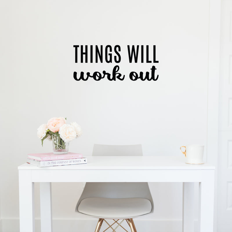 Vinyl Wall Art Decal - Things Will Work Out - 10.5" x 25" - Trendy Inspirational Positive Lifestyle Quote Sticker For Bedroom Living Room Office School Classroom Coffee Shop Decor 2