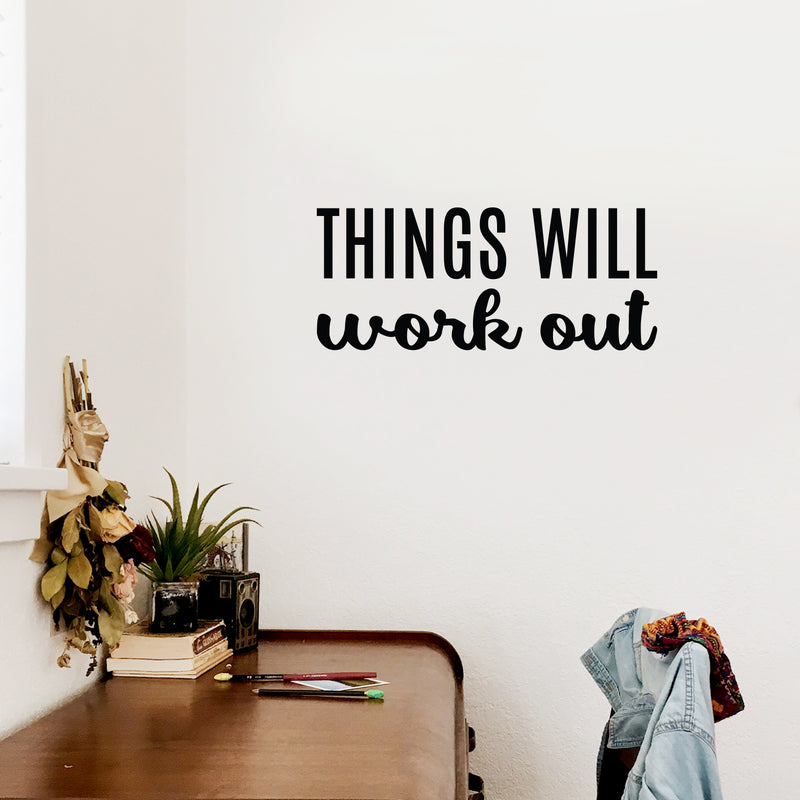 Vinyl Wall Art Decal - Things Will Work Out - 10. Trendy Inspirational Positive Lifestyle Quote Sticker For Bedroom Living Room Office School Classroom Coffee Shop Decor 3
