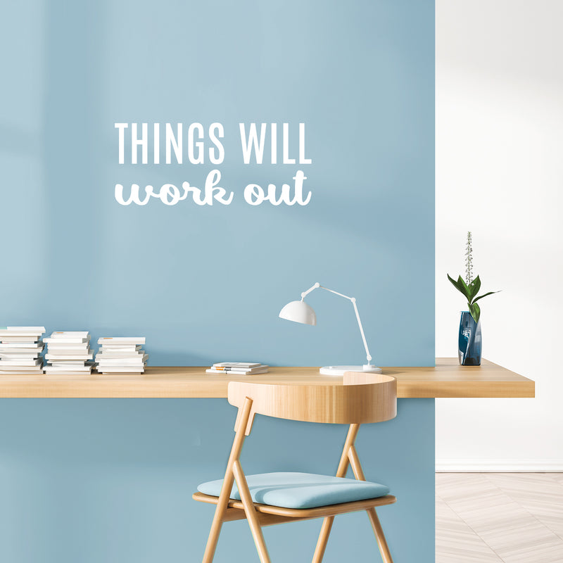 Vinyl Wall Art Decal - Things Will Work Out - 10. Trendy Inspirational Positive Lifestyle Quote Sticker For Bedroom Living Room Office School Classroom Coffee Shop Decor 5