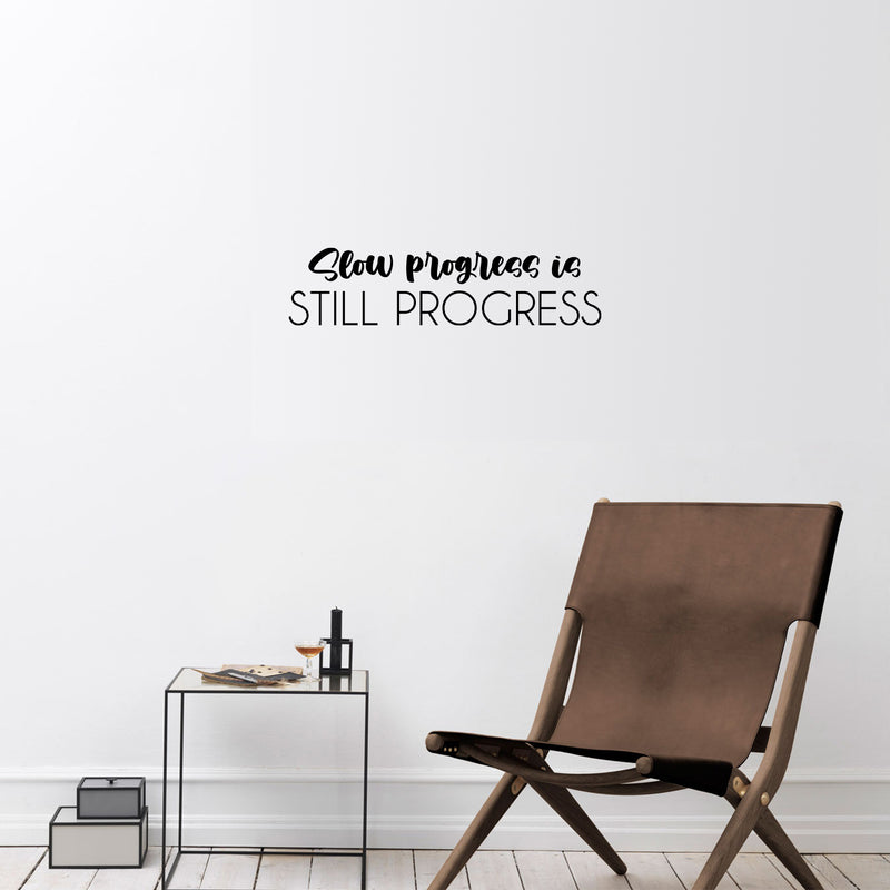 Vinyl Wall Art Decal - Slow Progress Is Still Progress - 6" x 25" - Inspirational Trendy Positive Quote Sticker For Bedroom Playroom Office School Coffee Shop Gym Fitness Decor 2