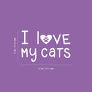 Vinyl Wall Art Decal - I Love My Cats - 16" x 25" - Cat Paw Shape Trendy Inspirational Cute Funny Quote Sticker For Pet Lovers Family Home Bedroom Living Room Decor 4