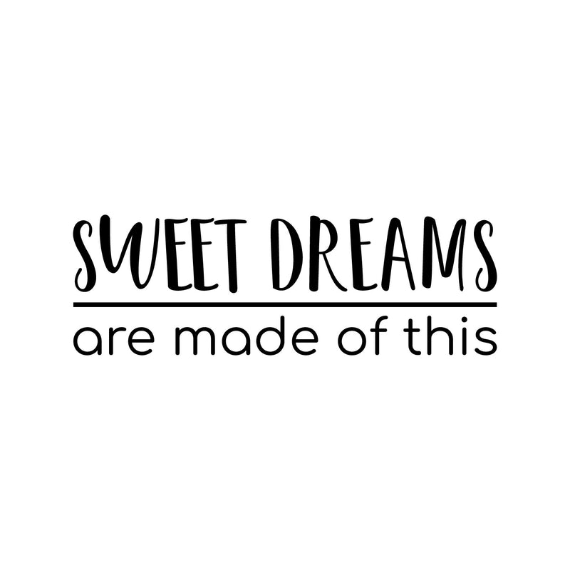 Vinyl Wall Art Decal - Sweet Dreams Are Made Of This - Modern Motivational Optimistic Quote Sticker For Home Office Bedroom Office Living Room School Classroom Decor 1