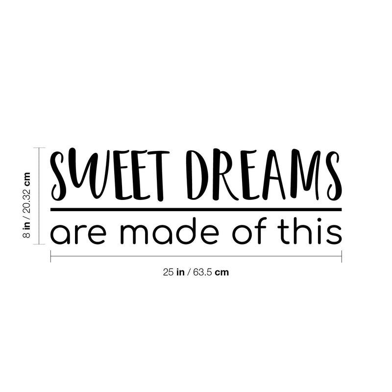 Vinyl Wall Art Decal - Sweet Dreams Are Made Of This - 8" x 25" - Modern Motivational Optimistic Quote Sticker For Home Office Bedroom Office Living Room School Classroom Decor 4