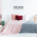 Vinyl Wall Art Decal - Sweet Dreams Are Made Of This - 8" x 25" - Modern Motivational Optimistic Quote Sticker For Home Office Bedroom Office Living Room School Classroom Decor 3
