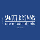 Vinyl Wall Art Decal - Sweet Dreams Are Made Of This - 8" x 25" - Modern Motivational Optimistic Quote Sticker For Home Office Bedroom Office Living Room School Classroom Decor 4