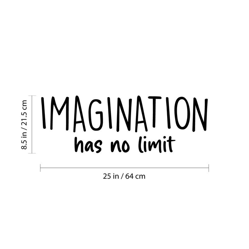 Vinyl Wall Art Decal - Imagination Has No Limit - 8.5" x 25" - Trendy Inspiring Fun Positive Quote Sticker For Bedroom Living Room Kids Room Playroom Daycare Nursery School Decor 4