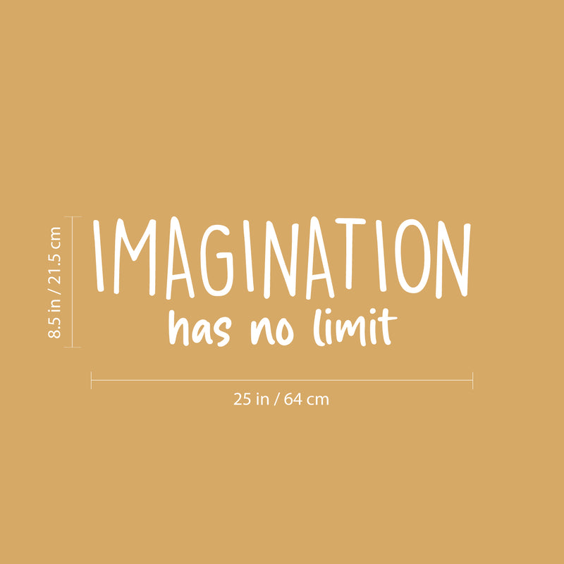 Vinyl Wall Art Decal - Imagination Has No Limit - 8.5" x 25" - Trendy Inspiring Fun Positive Quote Sticker For Bedroom Living Room Kids Room Playroom Daycare Nursery School Decor 4