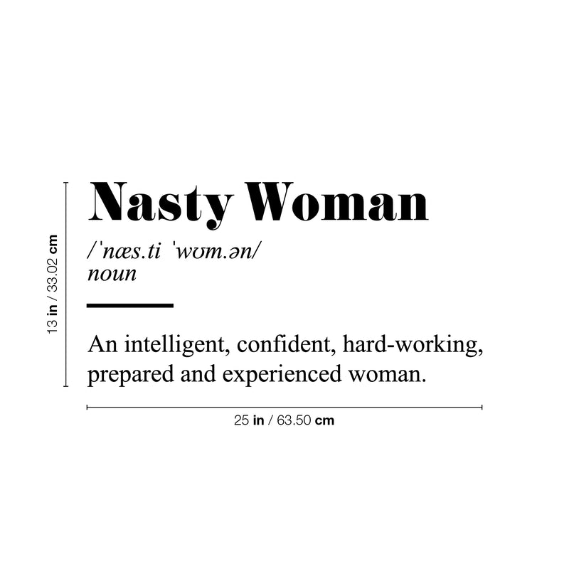 Vinyl Wall Art Decal - Nasty Woman Definition - 13" x 25" - Trendy Inspirational Empowerment Quote Sticker For Women Home Bedroom Living Room Work Office Decor 4