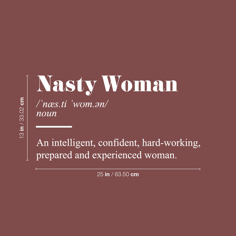 Vinyl Wall Art Decal - Nasty Woman Definition - 13" x 25" - Trendy Inspirational Empowerment Quote Sticker For Women Home Bedroom Living Room Work Office Decor 4