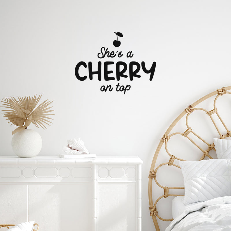 Vinyl Wall Art Decal - She's A Cherry On Top - Trendy Inspirational Cute Funny Quote Sticker For Girls Bedroom Home School Office Living Room Kids Room Decor 2