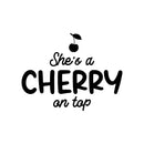 Vinyl Wall Art Decal - She's A Cherry On Top - 17" x 22" - Trendy Inspirational Cute Funny Quote Sticker For Girls Bedroom Home School Office Living Room Kids Room Decor 1