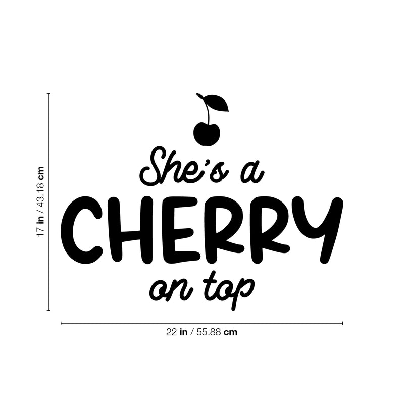 Vinyl Wall Art Decal - She's A Cherry On Top - Trendy Inspirational Cute Funny Quote Sticker For Girls Bedroom Home School Office Living Room Kids Room Decor 3