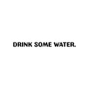 Vinyl Wall Art Decal - Drink Some Water - 2" x 25" - Trendy Motivational Veganism Quote Sticker For Home Office Living Room Plants Health Dining Room Vegan Food Store Kitchen Decor Healthy 1