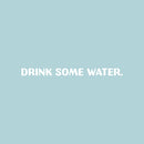 Vinyl Wall Art Decal - Drink Some Water - 2" x 25" - Trendy Motivational Veganism Quote Sticker For Home Office Living Room Plants Health Dining Room Vegan Food Store Kitchen Decor Healthy 1