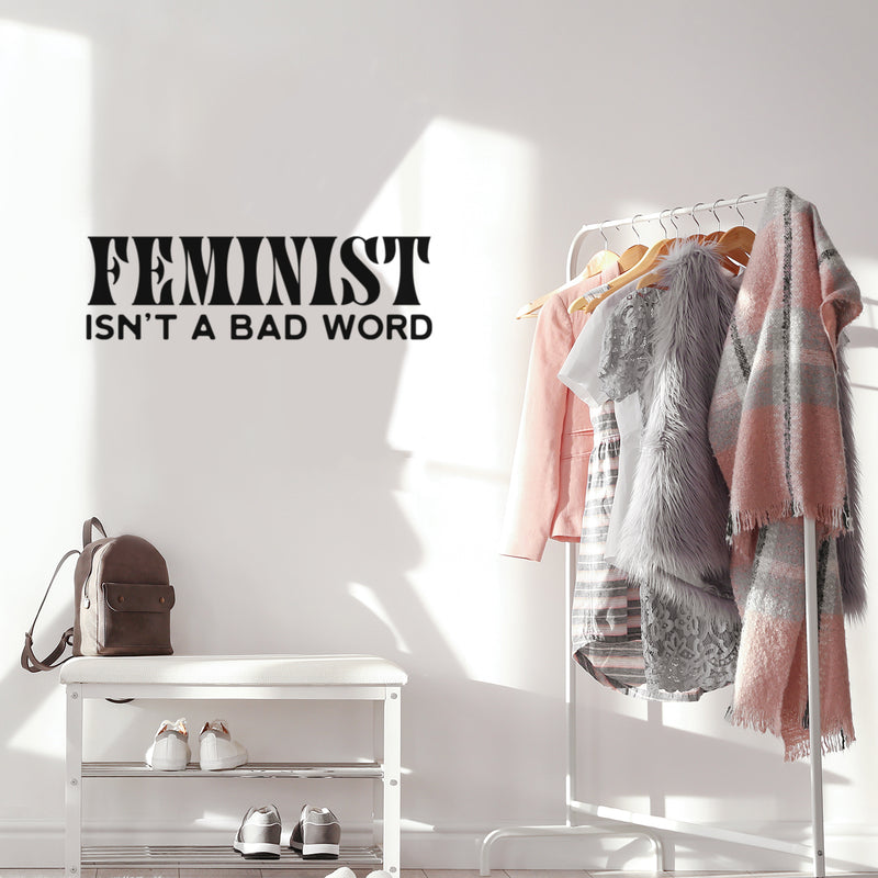Vinyl Wall Art Decal - Feminist Isn't A Bad Word - Trendy Inspirational Feminism Quote Sticker For Woman Home Bedroom Work Office Living Room Decor 2