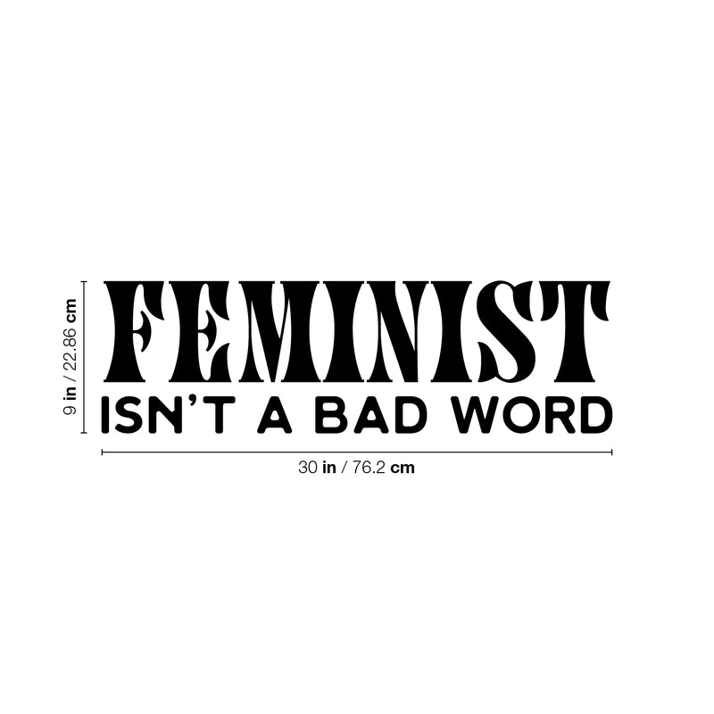 Vinyl Wall Art Decal - Feminist Isn't A Bad Word - Trendy Inspirational Feminism Quote Sticker For Woman Home Bedroom Work Office Living Room Decor 4