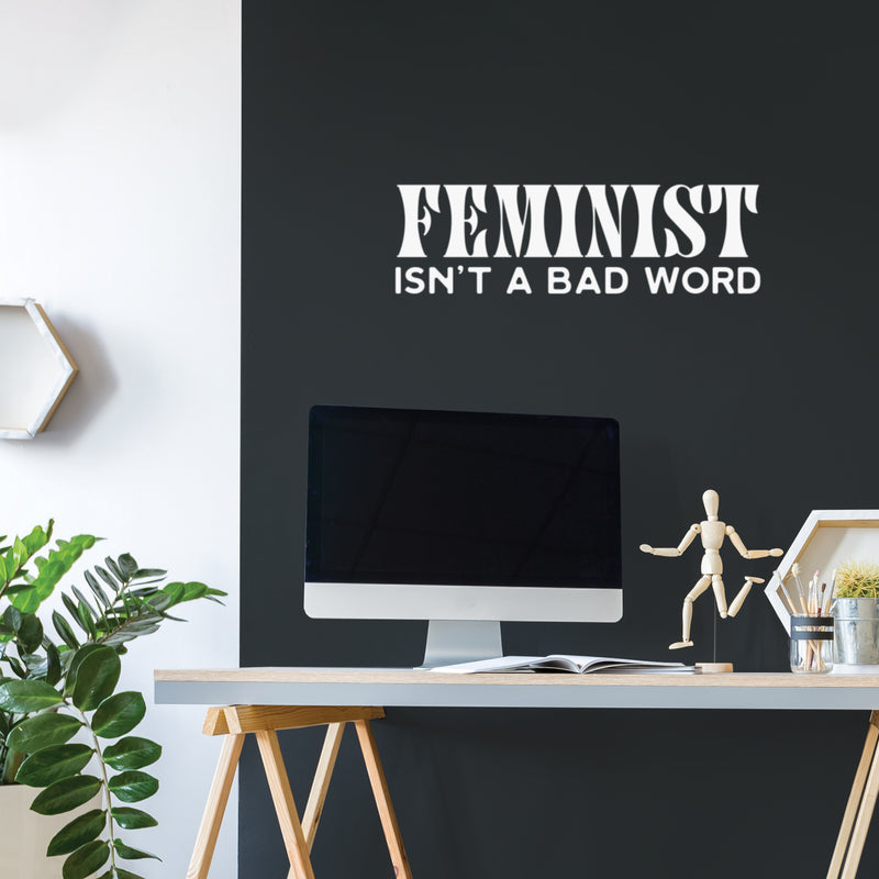 Vinyl Wall Art Decal - Feminist Isn't A Bad Word - 21" x 17" - Trendy Inspirational Empowerment Quote Sticker For Feminism Women Home Bedroom Work Office Living Room Decor 2