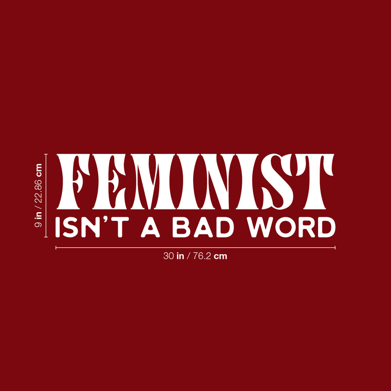 Vinyl Wall Art Decal - Feminist Isn't A Bad Word - 21" x 17" - Trendy Inspirational Empowerment Quote Sticker For Feminism Women Home Bedroom Work Office Living Room Decor 4