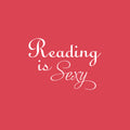 Vinyl Wall Art Decal - Reading Is Sexy - 17" x 24" - Trendy Fun Motivational Positive Vibes Quote Sticker For Living Room School Classroom Office Coffee Shop Library Decor 1