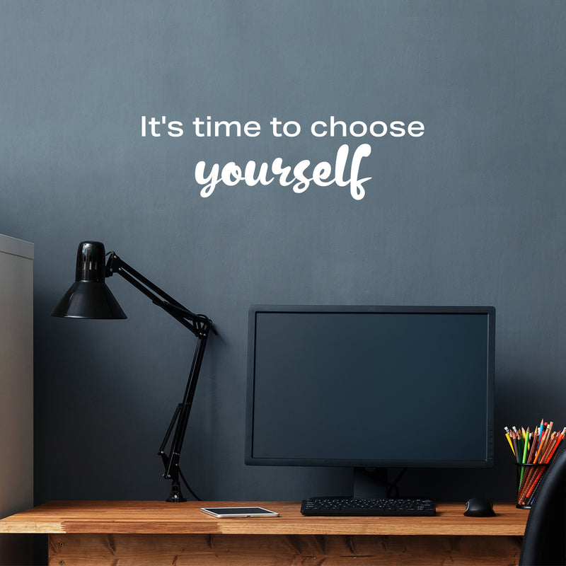 Vinyl Wall Art Decal - It's Time To Choose Yourself - 7.5" x 25" - Modern Lovely Inspiring Self Esteem Quote Sticker For Bedroom Closet Living Room School Office Coffee Shop Decor 3