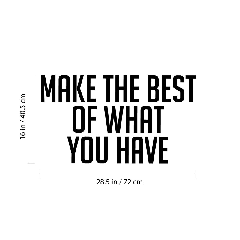 Vinyl Wall Art Decal - Make The Best Of What You Have - - Trendy Motivational Positive Hard Work Quote Sticker For Living Room School Classroom Office Store Coffee Shop Decor 4