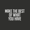 Vinyl Wall Art Decal - Make The Best Of What You Have - 16" x 28.5" - Trendy Motivational Positive Hard Work Quote Sticker For Living Room School Classroom Office Store Coffee Shop Decor 1
